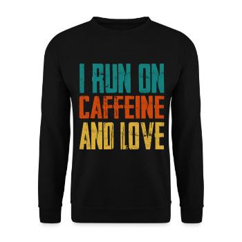 Run On Caffeine And Love - Unisex Pullover - Schwarz - Vorne - Alina (178cm) & Michal (187cm)