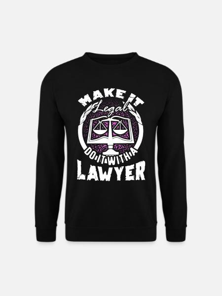 Lawyer Make It Legal - Unisex Sweatshirt - black