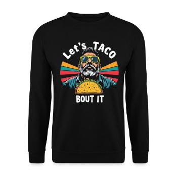 Let's Taco Bout It – Funny Taco Saying Taco - Unisex Sweatshirt - black - Front - Alina (178cm) & Michal (187cm)
