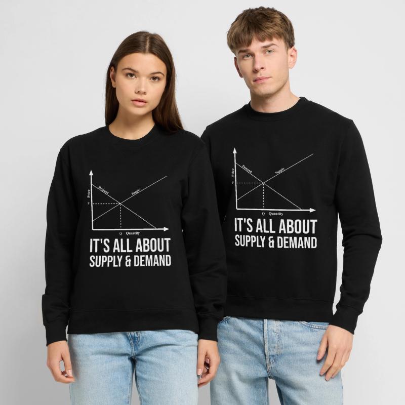 Tout est une question d’offre et de demande Sweat-shirt Unisexe