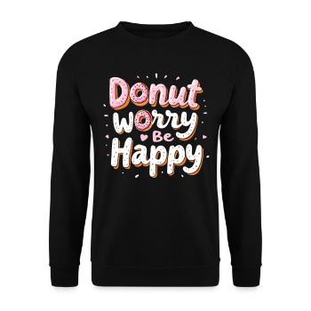 Donut Worry Be Happy – Funny Donut Saying Donut - Unisex Sweatshirt - black - Front - Alina (178cm) & Michal (187cm)