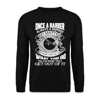 Barber Once A Barber Always A Barber - Unisex Sweatshirt - black - Front - Alina (178cm) & Michal (187cm)