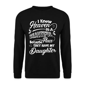 Heaven Beautiful Have My Daughter - Unisex Sweatshirt - black - Front - Alina (178cm) & Michal (187cm)