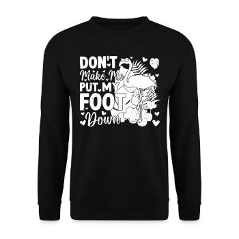 Don't Make Me Put My Foot Down - Funny Flamingo - Unisex Pullover - Schwarz - Vorne - Alina (178cm) & Michal (187cm)