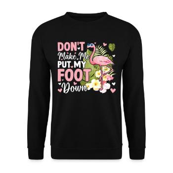 Don't Make Me Put My Foot Down - Funny Flamingo - Unisex Pullover - Schwarz - Vorne - Alina (178cm) & Michal (187cm)