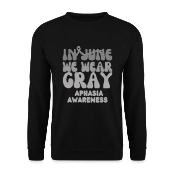 Aphasia Awareness Month in June we wear grey - Unisex Sweatshirt - black - Front - Alina (178cm) & Michal (187cm)