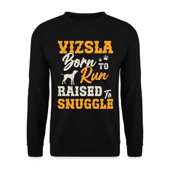 Vizsla Born To Run Raised To Snuggle Pet Owner - Unisex Sweatshirt - black - Front - Alina (178cm) & Michal (187cm)