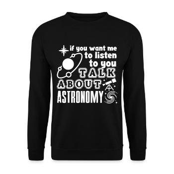 Astronomer Talk About Astronomy - Unisex Sweatshirt - black - Front - Alina (178cm) & Michal (187cm)