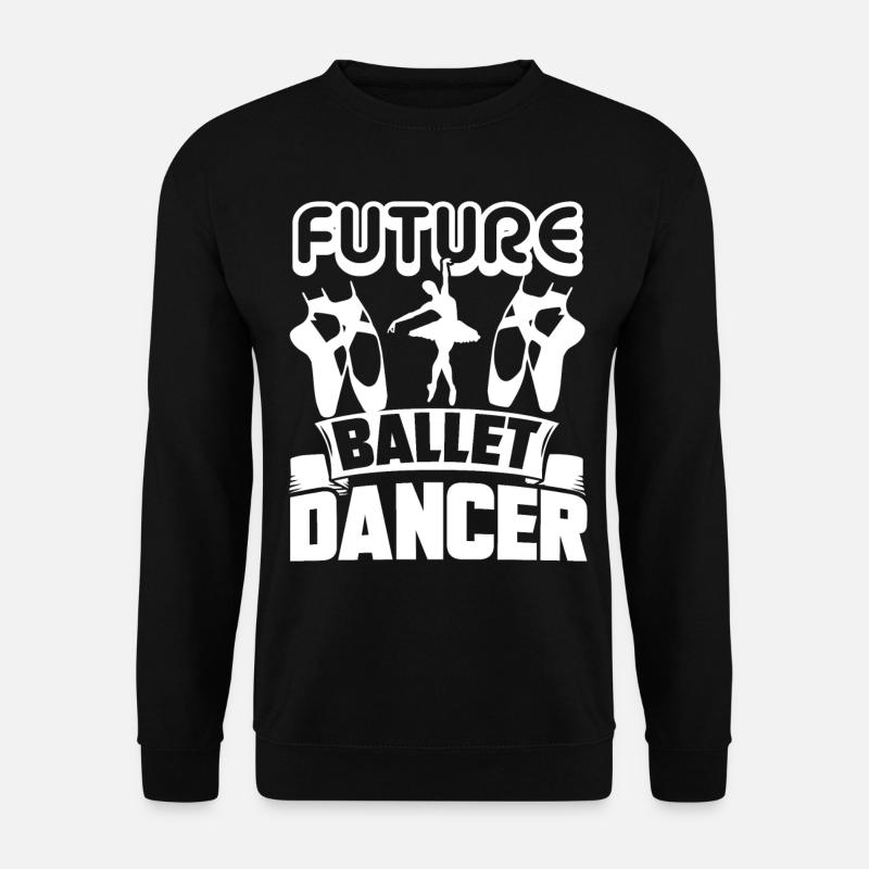 Ballet Dancer Future Ballet Dancer - Unisex Sweatshirt - black