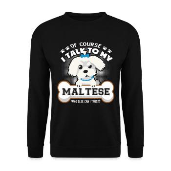 I Talk To My Maltese - Unisex Sweatshirt - black - Front - Alina (178cm) & Michal (187cm)