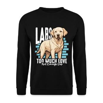 Labrador Retriever Labs Too Much Love Dog Owner - Unisex Sweatshirt - black - Front - Alina (178cm) & Michal (187cm)