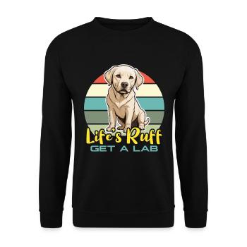 Labrador Retriever Life's Ruff Get A Lab Pet Owner - Unisex Sweatshirt - black - Front - Alina (178cm) & Michal (187cm)