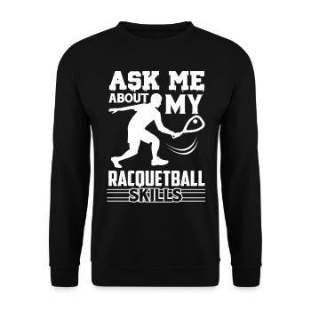 Racquetball Ask Me About Racquetball Skills - Unisex Sweatshirt - black - Front - Alina (178cm) & Michal (187cm)