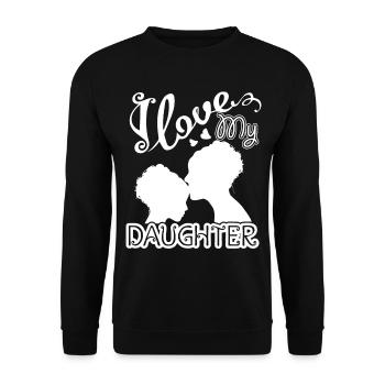 I Love My Daughter - Unisex Sweatshirt - black - Front - Alina (178cm) & Michal (187cm)