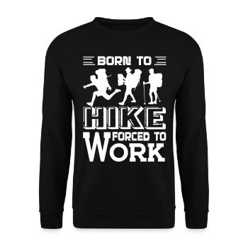 Hiking Born to Hike Forced To Work - Unisex Sweatshirt - black - Front - Alina (178cm) & Michal (187cm)