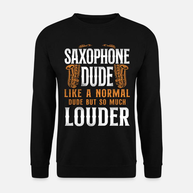 Saxophone Saxophone Dude Like A - Unisex Pullover - Schwarz