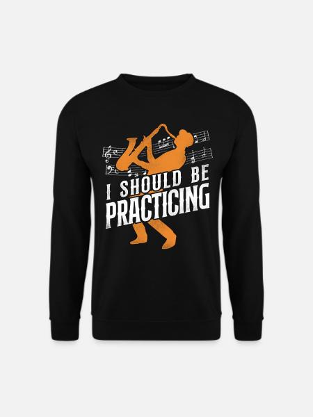 Saxophone I Should Be Practicing - Unisex Pullover - Schwarz