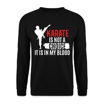 Karate is not a choice it is in my blood - Karate - Unisex Sweatshirt - black - Front - Alina (178cm) & Michal (187cm)