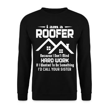 Roofer I Don't Mind Hard Work - Unisex Sweatshirt - black - Front - Alina (178cm) & Michal (187cm)