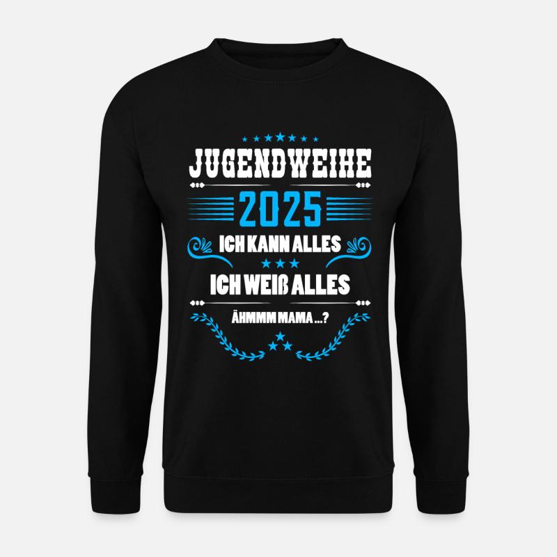 Jugendweihe 2025 Spruch Ich kann alles Mama - Unisex Pullover - Schwarz