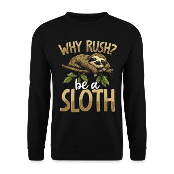 Why Rush? Be a Sloth Faultier Sloth - Unisex Sweatshirt - black - Front - Alina (178cm) & Michal (187cm)