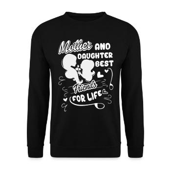 Mother And Daughter Best Friend For Life - Unisex Sweatshirt - black - Front - Alina (178cm) & Michal (187cm)