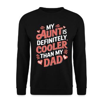 My Aunt Is Definitely Cooler Than My Dad Gifts - Unisex Pullover - Schwarz - Vorne - Alina (178cm) & Michal (187cm)