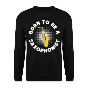 Saxophone Born To Be A Saxophonist - Unisex Sweatshirt - black - Front - Alina (178cm) & Michal (187cm)