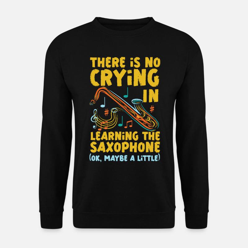 Saxophone There Is No Crying In - Unisex Pullover - Schwarz