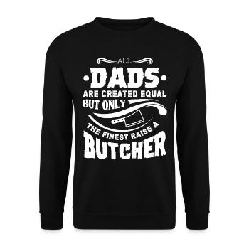 Only The Finest Dad Raise A Butcher - Unisex Sweatshirt - black - Front - Alina (178cm) & Michal (187cm)