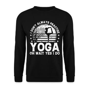 I don't always practise yoga oh wait yes I do - - Unisex Sweatshirt - black - Front - Alina (178cm) & Michal (187cm)