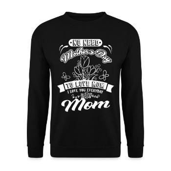 Mother's Day I Love Mom Everyday - Unisex Sweatshirt - black - Front - Alina (178cm) & Michal (187cm)