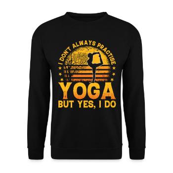 I don't always practise yoga but yes I do - Yoga - Unisex Sweatshirt - black - Front - Alina (178cm) & Michal (187cm)