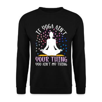 If Yoga ain't your thing you ain't my thing - Yoga - Unisex Pullover - Schwarz - Vorne - Alina (178cm) & Michal (187cm)