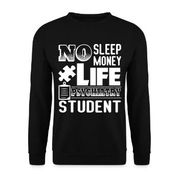 Psychiatrist Student No Sleep Money Life - Unisex Sweatshirt - black - Front - Alina (178cm) & Michal (187cm)