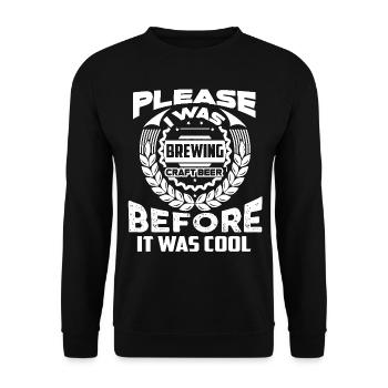 Beer Brewing I Was Beer Brewing Before It Was Cool - Unisex Sweatshirt - black - Front - Alina (178cm) & Michal (187cm)