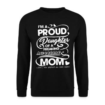Proud Daughter Of A Freaking Awesome Mom - Unisex Sweatshirt - black - Front - Alina (178cm) & Michal (187cm)