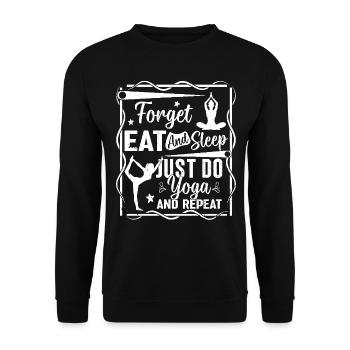 Forget eat and sleep just do yoga and repeat - - Unisex Sweatshirt - black - Front - Alina (178cm) & Michal (187cm)