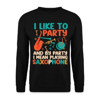 Saxophone I Like To Party And By - Unisex Sweatshirt - black - Front - Alina (178cm) & Michal (187cm)