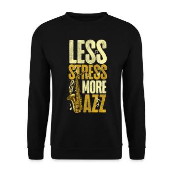 Saxophone Less Stress More Jazz - Unisex Pullover - Schwarz - Vorne - Alina (178cm) & Michal (187cm)