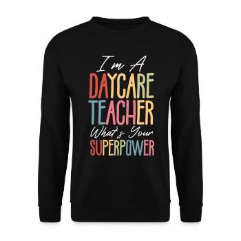 I'm a kindergarten teacher What is your superpower - Unisex Sweatshirt - black - Front - Alina (178cm) & Michal (187cm)