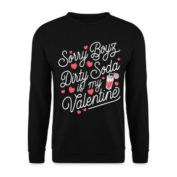 Sorry Boyz Dirty Soda is my Valentine - Unisex Pullover - Schwarz - Vorne - Alina (178cm) & Michal (187cm)
