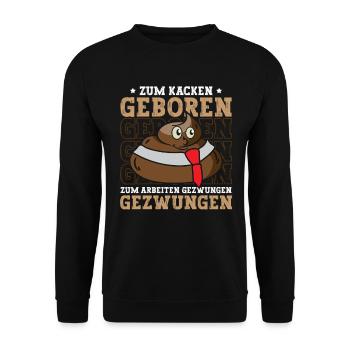 Zum Kacken Geboren Witziger Spruch - Unisex Pullover - Schwarz - Vorne - Alina (178cm) & Michal (187cm)