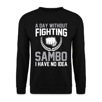 Funny Sambo - Une journée sans combattre Sambo que j’ai - Sweat-shirt Unisexe - noir - Devant - Alina (178cm) & Michal (187cm)