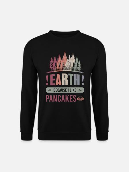 Save the Earth Environmental Pancakes Earth Day Gift - Unisex Sweatshirt - black