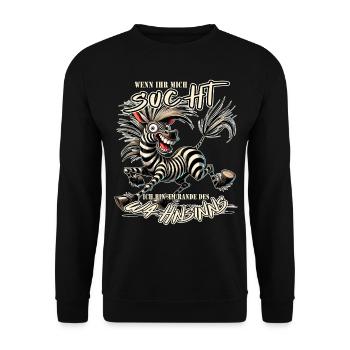 Verrücktes Zebra Wenn ihr mich sucht Wahnsinn - Unisex Pullover - Schwarz - Vorne - Alina (178cm) & Michal (187cm)