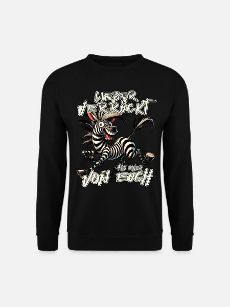 Zèbre Mieux fou que l’un d’entre vous - Sweat-shirt Unisexe - noir