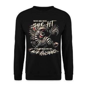 Verrücktes Zebra Wenn ihr mich sucht Wahnsinn - Unisex Pullover - Schwarz - Vorne - Alina (178cm) & Michal (187cm)