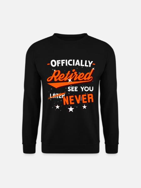 Officially Retired - See You Never - Unisex Pullover - Schwarz