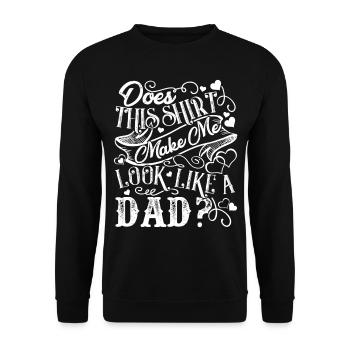 Father's Day This Shirt Make Me Look Like A Dad - Unisex Sweatshirt - black - Front - Alina (178cm) & Michal (187cm)